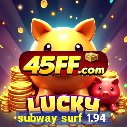 subway surf 1.94